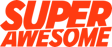 Super Awesome